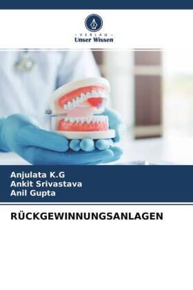 K. G / Srivastava / Gupta |  RÜCKGEWINNUNGSANLAGEN | Buch |  Sack Fachmedien