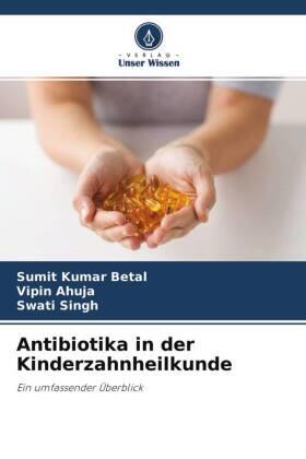 Betal / Ahuja / Singh |  Antibiotika in der Kinderzahnheilkunde | Buch |  Sack Fachmedien