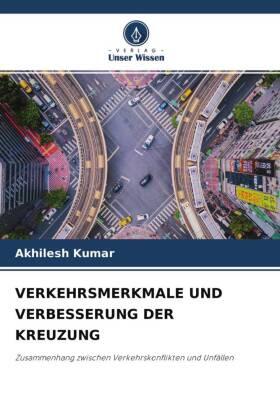 Kumar |  VERKEHRSMERKMALE UND VERBESSERUNG DER KREUZUNG | Buch |  Sack Fachmedien