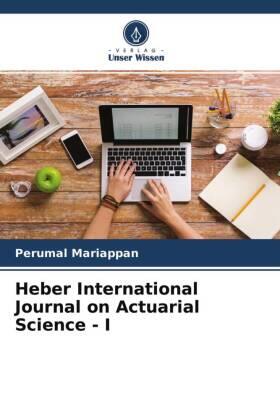 Mariappan |  Heber International Journal on Actuarial Science - I | Buch |  Sack Fachmedien
