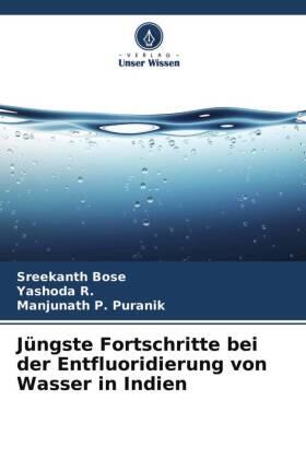 Bose / R. / Puranik |  Jüngste Fortschritte bei der Entfluoridierung von Wasser in Indien | Buch |  Sack Fachmedien