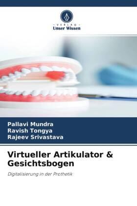 Mundra / Tongya / Srivastava |  Virtueller Artikulator & Gesichtsbogen | Buch |  Sack Fachmedien