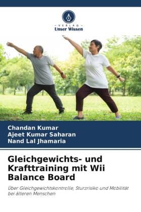 Kumar / Saharan / Jhamaria |  Gleichgewichts- und Krafttraining mit Wii Balance Board | Buch |  Sack Fachmedien