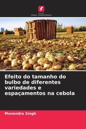 Singh |  Efeito do tamanho do bulbo de diferentes variedades e espaçamentos na cebola | Buch |  Sack Fachmedien
