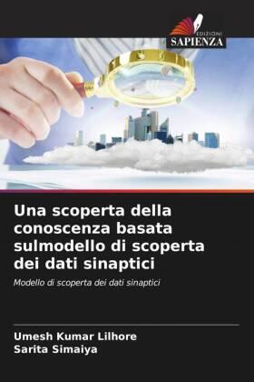 Lilhore / Simaiya |  Una scoperta della conoscenza basata sulmodello di scoperta dei dati sinaptici | Buch |  Sack Fachmedien