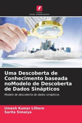 Lilhore / Simaiya |  Uma Descoberta de Conhecimento baseada noModelo de Descoberta de Dados Sinápticos | Buch |  Sack Fachmedien