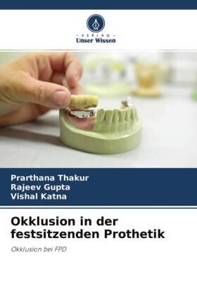 Thakur / Gupta / Katna |  Okklusion in der festsitzenden Prothetik | Buch |  Sack Fachmedien