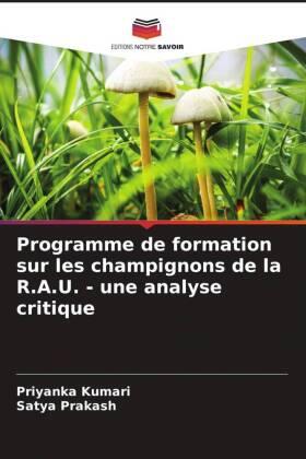 Kumari / Prakash |  Programme de formation sur les champignons de la R.A.U. - une analyse critique | Buch |  Sack Fachmedien