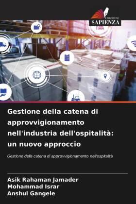 Jamader / Israr / Gangele |  Gestione della catena di approvvigionamento nell'industria dell'ospitalità: un nuovo approccio | Buch |  Sack Fachmedien