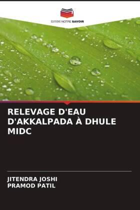 Joshi / Patil |  RELEVAGE D'EAU D'AKKALPADA À DHULE MIDC | Buch |  Sack Fachmedien