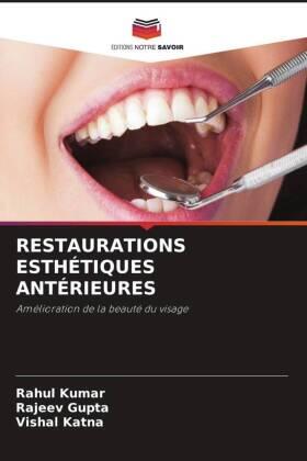 Kumar / Gupta / Katna |  RESTAURATIONS ESTHÉTIQUES ANTÉRIEURES | Buch |  Sack Fachmedien