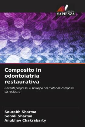 Sharma / Chakrabarty |  Composito in odontoiatria restaurativa | Buch |  Sack Fachmedien