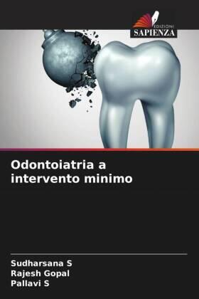 S / Gopal |  Odontoiatria a intervento minimo | Buch |  Sack Fachmedien