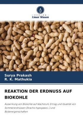 Prakash / Mathukia |  REAKTION DER ERDNUSS AUF BIOKOHLE | Buch |  Sack Fachmedien