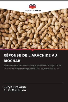 Prakash / Mathukia |  RÉPONSE DE L'ARACHIDE AU BIOCHAR | Buch |  Sack Fachmedien
