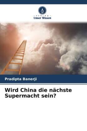 Banerji |  Wird China die nächste Supermacht sein? | Buch |  Sack Fachmedien