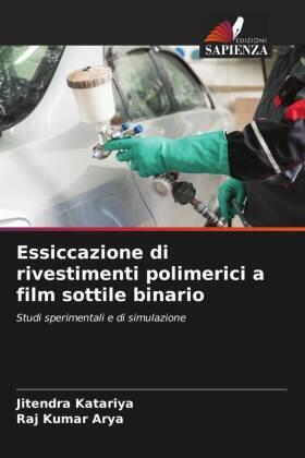 Katariya / Arya |  Essiccazione di rivestimenti polimerici a film sottile binario | Buch |  Sack Fachmedien
