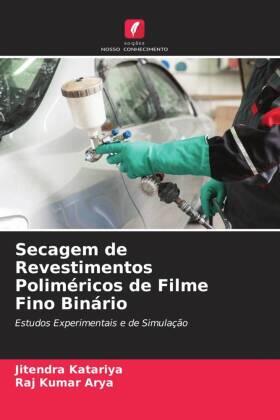 Katariya / Arya |  Secagem de Revestimentos Poliméricos de Filme Fino Binário | Buch |  Sack Fachmedien