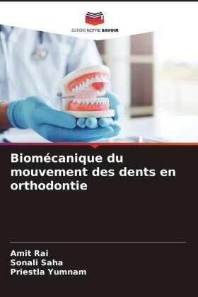 Rai / Saha / Yumnam |  Biomécanique du mouvement des dents en orthodontie | Buch |  Sack Fachmedien