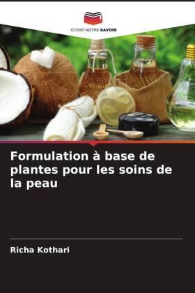 Kothari |  Formulation à base de plantes pour les soins de la peau | Buch |  Sack Fachmedien