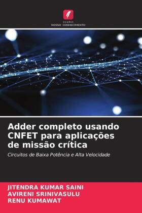 Saini / Srinivasulu / Kumawat |  Adder completo usando CNFET para aplicações de missão crítica | Buch |  Sack Fachmedien