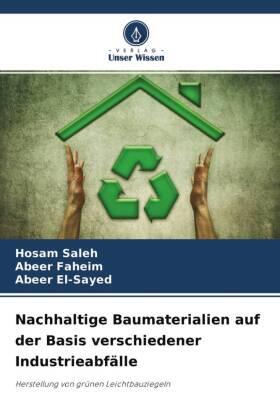 Saleh / Faheim / El-Sayed |  Nachhaltige Baumaterialien auf der Basis verschiedener Industrieabfälle | Buch |  Sack Fachmedien
