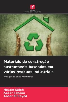 Saleh / Faheim / El-Sayed |  Materiais de construção sustentáveis baseados em vários resíduos industriais | Buch |  Sack Fachmedien