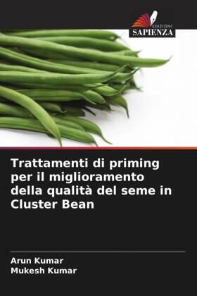 Kumar |  Trattamenti di priming per il miglioramento della qualità del seme in Cluster Bean | Buch |  Sack Fachmedien