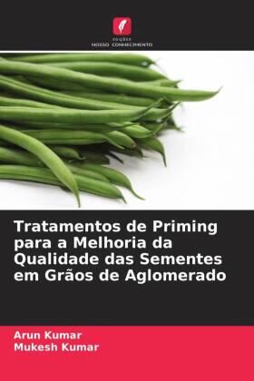 Kumar |  Tratamentos de Priming para a Melhoria da Qualidade das Sementes em Grãos de Aglomerado | Buch |  Sack Fachmedien