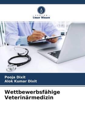 Dixit |  Wettbewerbsfähige Veterinärmedizin | Buch |  Sack Fachmedien