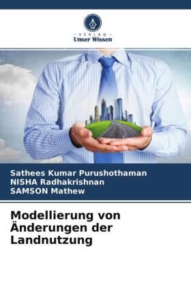 Purushothaman / Radhakrishnan / Mathew |  Modellierung von Änderungen der Landnutzung | Buch |  Sack Fachmedien