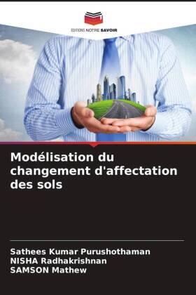 Purushothaman / Radhakrishnan / Mathew |  Modélisation du changement d'affectation des sols | Buch |  Sack Fachmedien