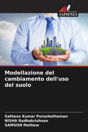Purushothaman / Radhakrishnan / Mathew |  Modellazione del cambiamento dell'uso del suolo | Buch |  Sack Fachmedien