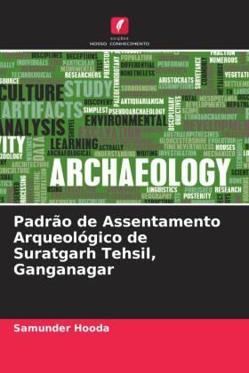 Hooda / Kumar |  Padrão de Assentamento Arqueológico de Suratgarh Tehsil, Ganganagar | Buch |  Sack Fachmedien