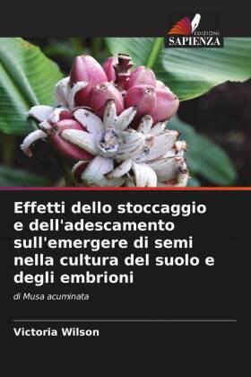 Wilson |  Effetti dello stoccaggio e dell'adescamento sull'emergere di semi nella cultura del suolo e degli embrioni | Buch |  Sack Fachmedien