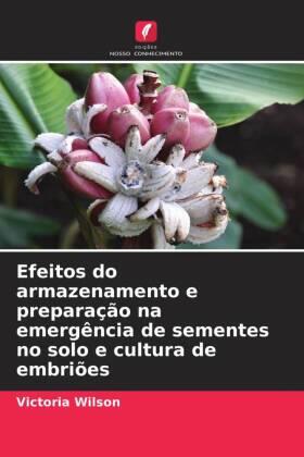 Wilson |  Efeitos do armazenamento e preparação na emergência de sementes no solo e cultura de embriões | Buch |  Sack Fachmedien