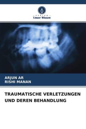 Ar / Manan |  TRAUMATISCHE VERLETZUNGEN UND DEREN BEHANDLUNG | Buch |  Sack Fachmedien