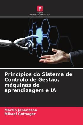 Johansson / Gothager |  Princípios do Sistema de Controlo de Gestão, máquinas de aprendizagem e IA | Buch |  Sack Fachmedien