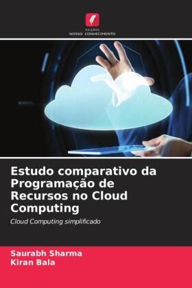 Sharma / Bala |  Estudo comparativo da Programação de Recursos no Cloud Computing | Buch |  Sack Fachmedien