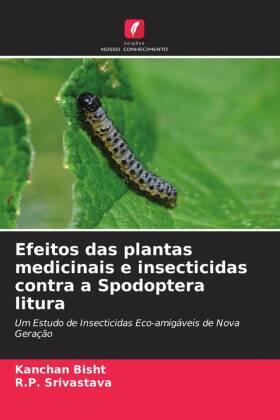 Bisht / Srivastava |  Efeitos das plantas medicinais e insecticidas contra a Spodoptera litura | Buch |  Sack Fachmedien