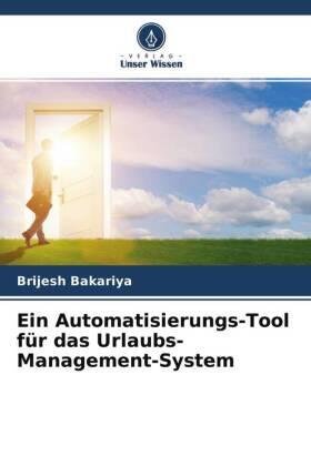 Bakariya |  Ein Automatisierungs-Tool für das Urlaubs-Management-System | Buch |  Sack Fachmedien
