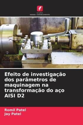 Patel |  Efeito de investigação dos parâmetros de maquinagem na transformação do aço AISI D2 | Buch |  Sack Fachmedien