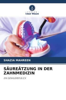 Mahreen |  SÄUREÄTZUNG IN DER ZAHNMEDIZIN | Buch |  Sack Fachmedien