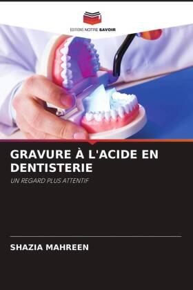 Mahreen |  GRAVURE À L'ACIDE EN DENTISTERIE | Buch |  Sack Fachmedien