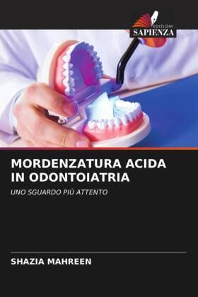 Mahreen |  MORDENZATURA ACIDA IN ODONTOIATRIA | Buch |  Sack Fachmedien