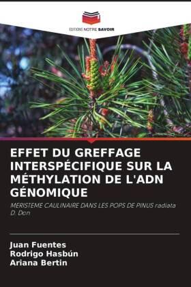 Fuentes / Hasbún / Bertin |  EFFET DU GREFFAGE INTERSPÉCIFIQUE SUR LA MÉTHYLATION DE L'ADN GÉNOMIQUE | Buch |  Sack Fachmedien