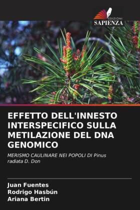 Fuentes / Hasbún / Bertin |  EFFETTO DELL'INNESTO INTERSPECIFICO SULLA METILAZIONE DEL DNA GENOMICO | Buch |  Sack Fachmedien