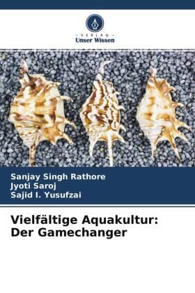 Rathore / Saroj / Yusufzai |  Vielfältige Aquakultur: Der Gamechanger | Buch |  Sack Fachmedien