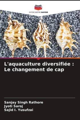 Rathore / Saroj / Yusufzai |  L'aquaculture diversifiée : Le changement de cap | Buch |  Sack Fachmedien