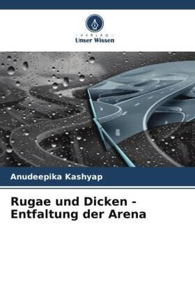 Kashyap |  Rugae und Dicken - Entfaltung der Arena | Buch |  Sack Fachmedien